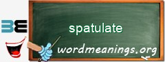 WordMeaning blackboard for spatulate
